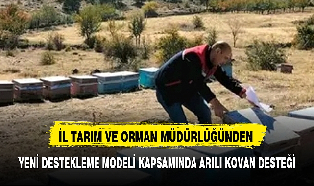 İL TARIM VE ORMAN MÜDÜRLÜĞÜNDEN YENİ DESTEKLEME MODELİ KAPSAMINDA ARILI KOVAN DESTEĞİ