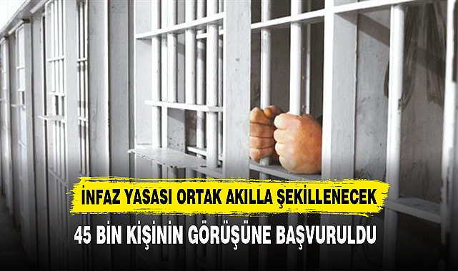 İNFAZ YASASI ORTAK AKILLA ŞEKİLLENECEK