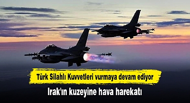 Irak'ın kuzeyine hava harekatı