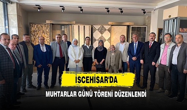 İscehisar'da Muhtarlar Günü Töreni Düzenlendi