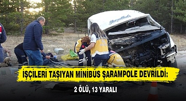 İşçileri Taşıyan Minibüs Şarampole Devrildi: 2 Ölü, 13 Yaralı