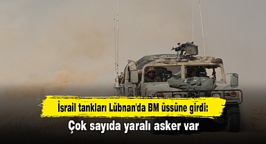 İsrail ordusuna ait tanklar Lübnan’daki BM Barış Gücü üssüne zorla girdi