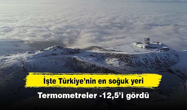 İşte Türkiye’nin en soğuk yeri!  Termometreler -12,5’i gördü