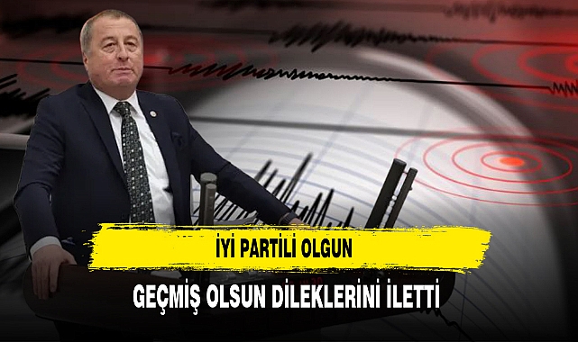 İYİ Partili Olgun Geçmiş Olsun Dileklerini İletti