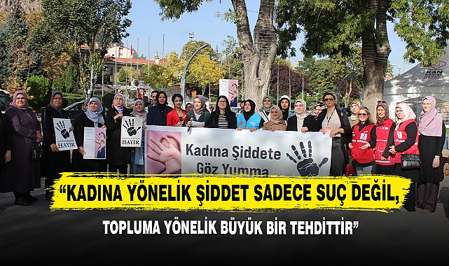 “Kadına Yönelik Şiddet Sadece Suç Değil, Topluma Yönelik Büyük Bir Tehdittir”