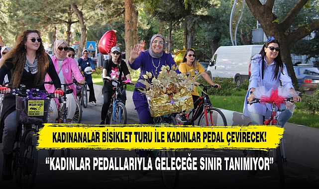 Kadınanalar Bisiklet Turu İle Kadınlar Pedal Çevirecek!
