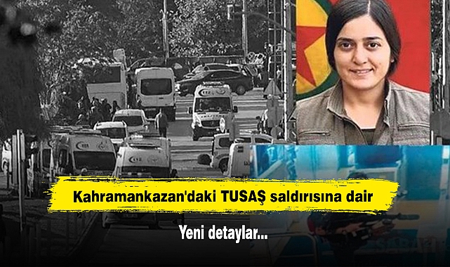 Kahramankazan'daki TUSAŞ saldırısına dair yeni detaylar…