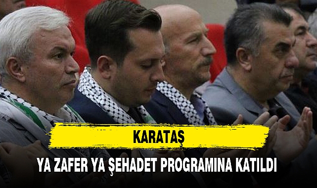 KARATAŞ, YA ZAFER YA ŞEHADET PROGRAMINA KATILDI