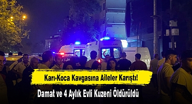 Karı-Koca Kavgasına Aileler Karıştı!