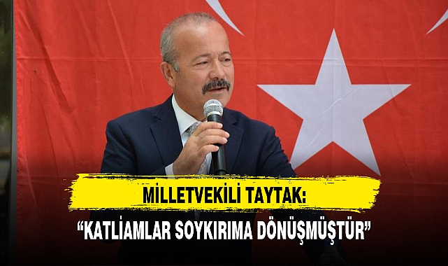 "KATLİAMLAR SOYKIRIMA DÖNÜŞMÜŞTÜR"