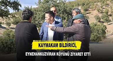 Kaymakam Bildirici, Eynehankuzviran Köyünü Ziyaret Etti