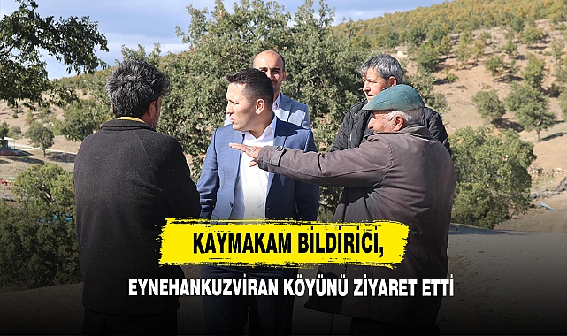 Kaymakam Bildirici, Eynehankuzviran Köyünü Ziyaret Etti