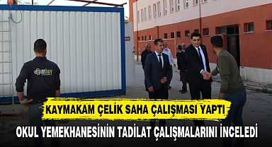 KAYMAKAM ÇELİK SAHA ÇALIŞMASI YAPTI