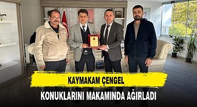 KAYMAKAM ÇENGEL KONUKLARINI MAKAMINDA AĞIRLADI