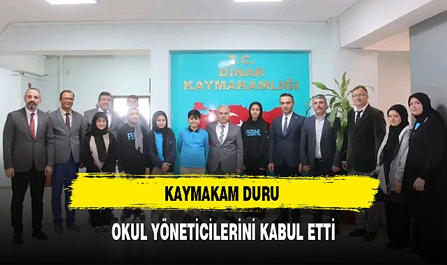KAYMAKAM DURU OKUL YÖNETİCİLERİNİ KABUL ETTİ