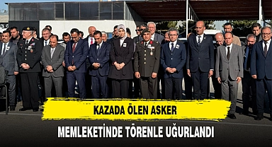 KAZADA ÖLEN ASKER MEMLEKETİNDE TÖRENLE UĞURLANDI