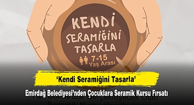 'Kendi Seramiğini Tasarla' Emirdağ Belediyesi'nden Çocuklara Seramik Kursu Fırsatı