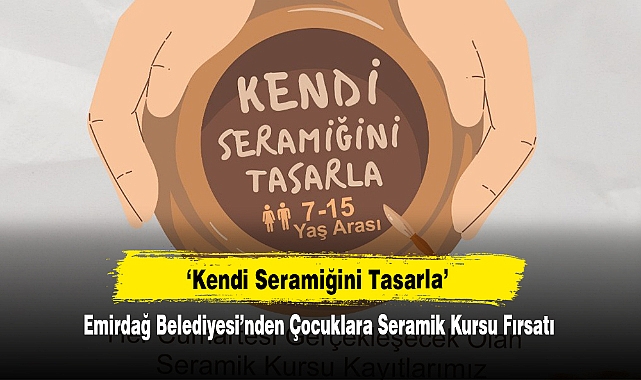 'Kendi Seramiğini Tasarla'  Emirdağ Belediyesi'nden Çocuklara Seramik Kursu Fırsatı