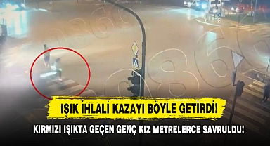 Kırmızı Işıkta Geçen Genç Kız Metrelerce Savruldu!