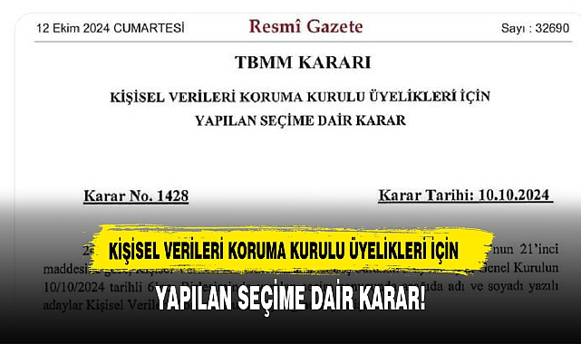 KİŞİSEL VERİLERİ KORUMA KURULU ÜYELİKLERİ İÇİN YAPILAN SEÇİME DAİR KARAR!