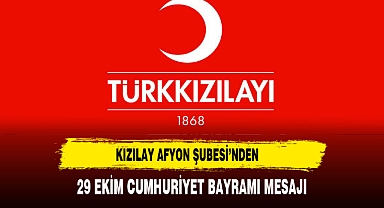 Kızılay Afyon Şubesi’nden 29 Ekim Cumhuriyet Bayramı Mesajı