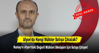 Kızılay’ın Afyon’daki Değerli Mülkleri Dönüşüm İçin Satışa Çıkıyor!