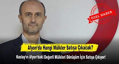 Kızılay’ın Afyon’daki Değerli Mülkleri Dönüşüm İçin Satışa Çıkıyor!