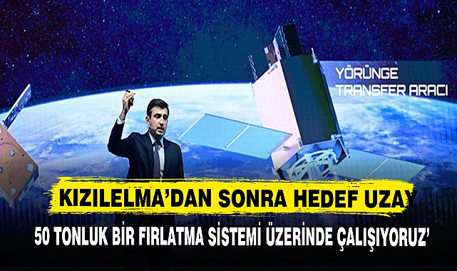 KIZILELMA’DAN SONRA HEDEF UZAY