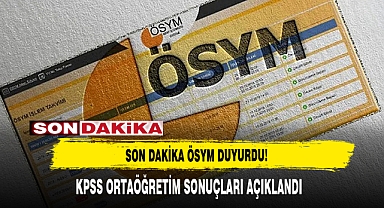 KPSS ORTAÖĞRETİM SONUÇLARI AÇIKLANDI