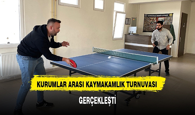 KURUMLAR ARASI KAYMAKAMLIK TURNUVASI GERÇEKLEŞTİ