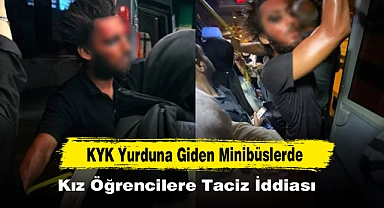 KYK Yurduna Giden Minibüslerde Kız Öğrencilere Taciz İddiası