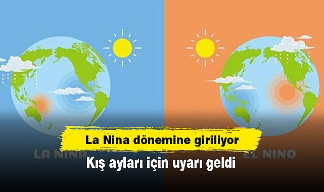 La Nina dönemine giriliyor: Kış ayları için uyarı geldi