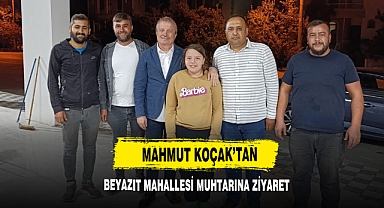 Mahmut Koçak’tan Beyazıt Mahallesi Muhtarına Ziyaret