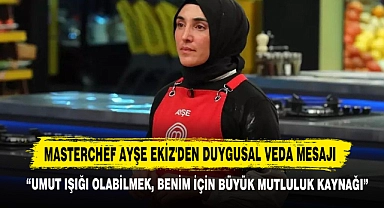 MasterChef Ayşe Ekiz'den Duygusal Veda Mesajı