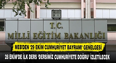 MEB'DEN '29 EKİM CUMHURİYET BAYRAMI' GENELGESİ