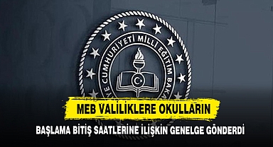 MEB Valiliklere Okulların Başlama Bitiş Saatlerine İlişkin Genelge Gönderdi