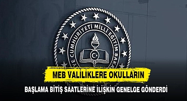 MEB Valiliklere Okulların Başlama Bitiş Saatlerine İlişkin Genelge Gönderdi