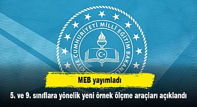 MEB yayımladı 5. ve 9. sınıflara yönelik yeni örnek ölçme araçları açıklandı