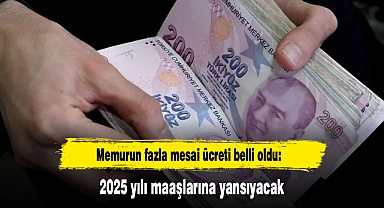 Memurun fazla mesai ücreti belli oldu: 2025 yılı maaşlarına yansıyacak