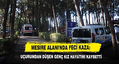 Mesire Alanı'nda Feci Kaza: Uçurumdan Düşen Genç Kız Hayatını Kaybetti