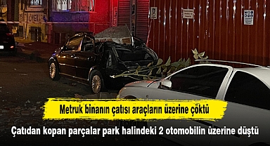 Metruk binanın çatısı araçların üzerine çöktü