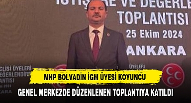 MHP BOLVADİN İGM ÜYESİ KOYUNCU GENEL MERKEZDE DÜZENLENEN TOPLANTIYA KATILDI