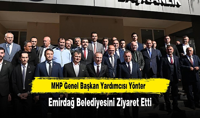MHP Genel Başkan Yardımcısı Yönter Emirdağ Belediyesini Ziyaret Etti