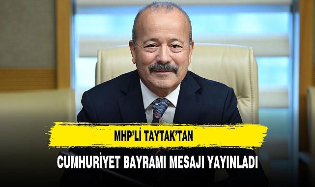 MHP’li Taytak’tan Cumhuriyet Bayramı Mesajı Yayınladı