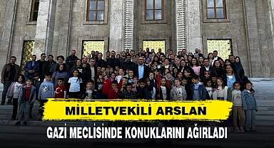 MİLLETVEKİLİ ARSLAN GAZİ MECLİSİNDE KONUKLARINI AĞIRLADI