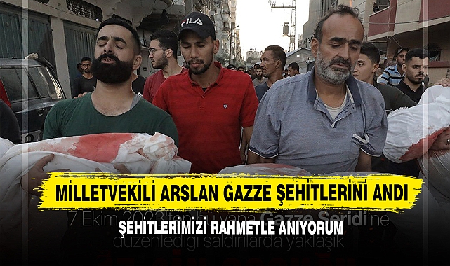 Milletvekili Arslan Gazze Şehitlerini Andı