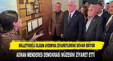 MİLLETVEKİLİ OLGUN AYDIN’DA ZİYARETLERİNE DEVAM EDİYOR
