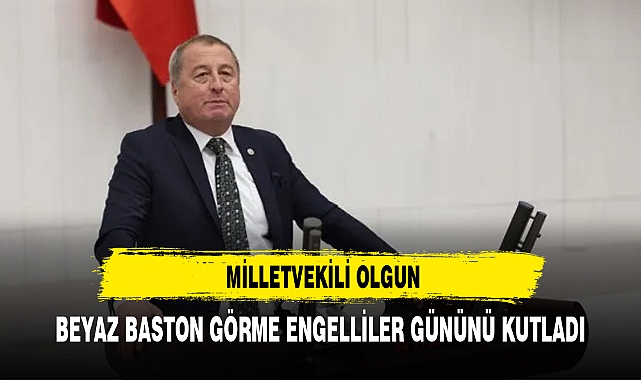 MİLLETVEKİLİ OLGUN BEYAZ BASTON GÖRME ENGELLİLER GÜNÜNÜ KUTLADI