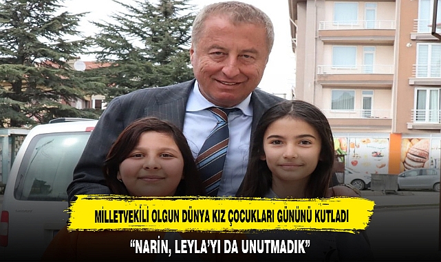 MİLLETVEKİLİ OLGUN DÜNYA KIZ ÇOCUKLARI GÜNÜNÜ KUTLADI