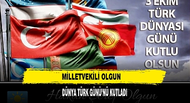 MİLLETVEKİLİ OLGUN DÜNYA TÜRK GÜNÜ’NÜ KUTLADI
